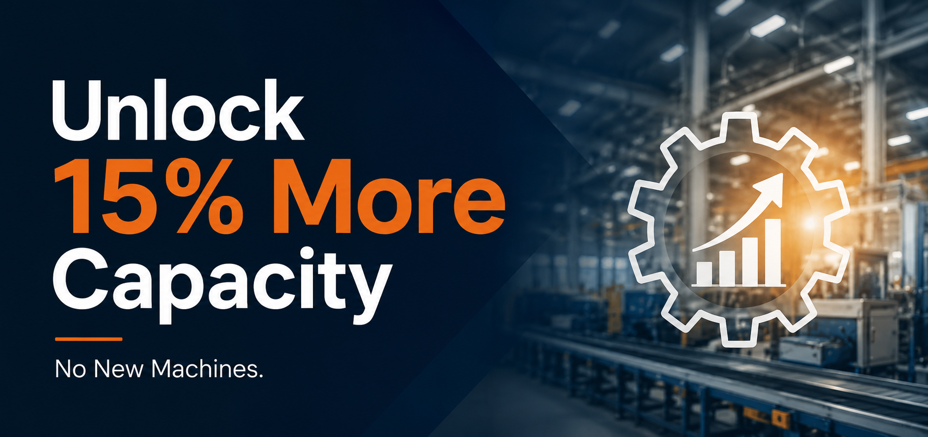 How Manufacturers improve 15% Capacity Without Buying New Machines